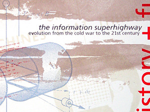 History + Function: The Information Super Highway